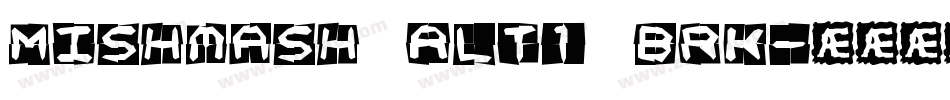 Mishmash ALT1 BRK字体转换
